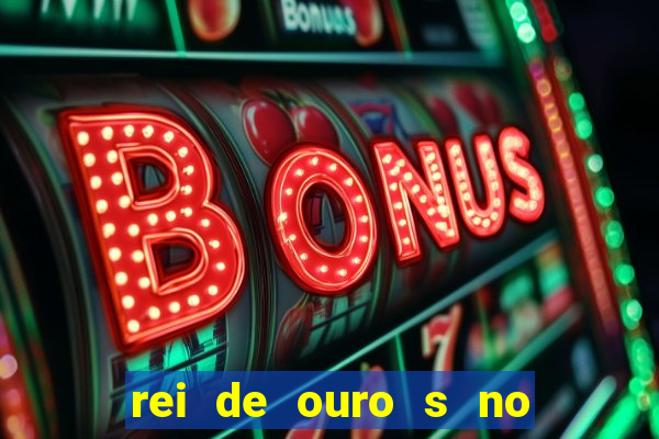 rei de ouro s no rei de ouros no amor